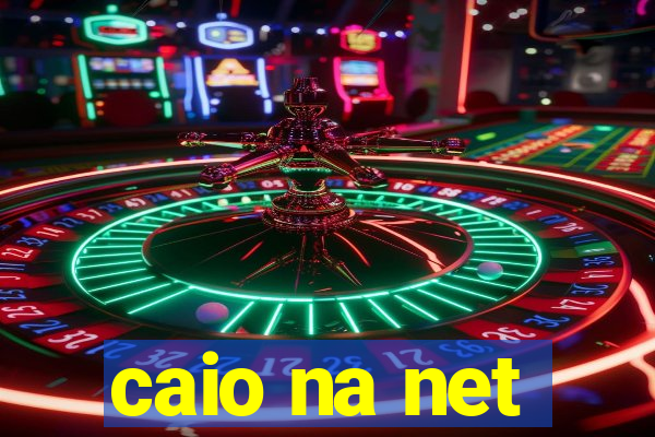 caio na net